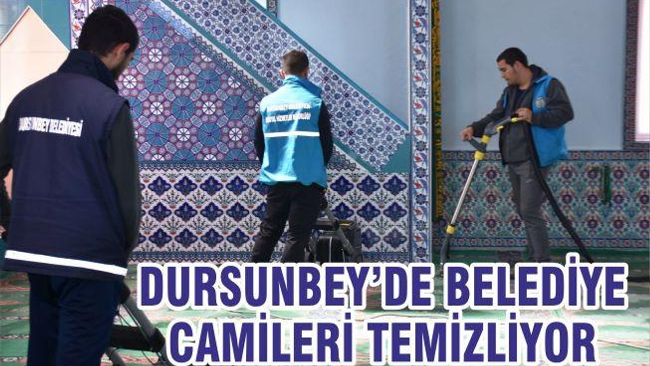 Dursunbey’de 174 Cami Belediye tarafından temizleniyor
