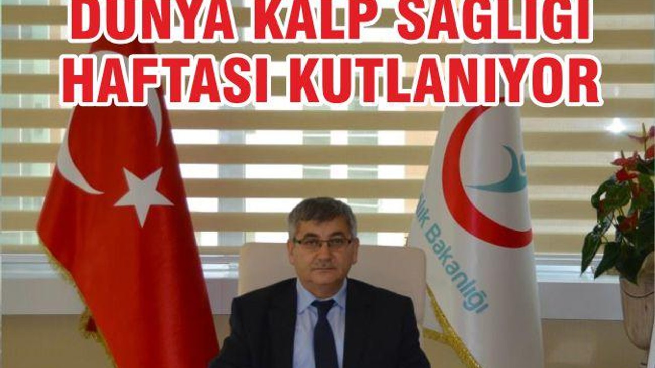 DÜNYA KALP SAĞLIĞI HAFTASI KUTLANIYOR