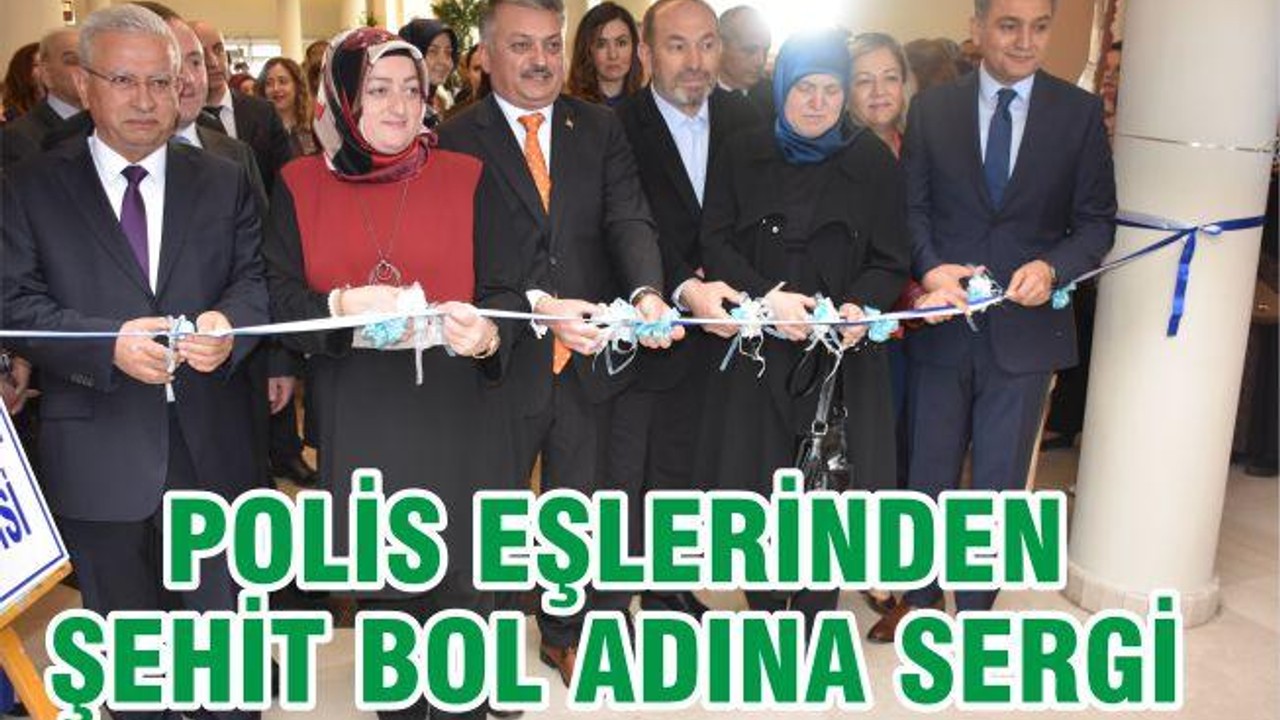 Polis eşlerinden Şehit Bol adına sergi