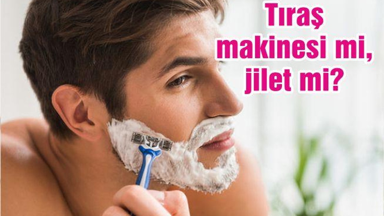 Tıraş makinesi mi, jilet mi?