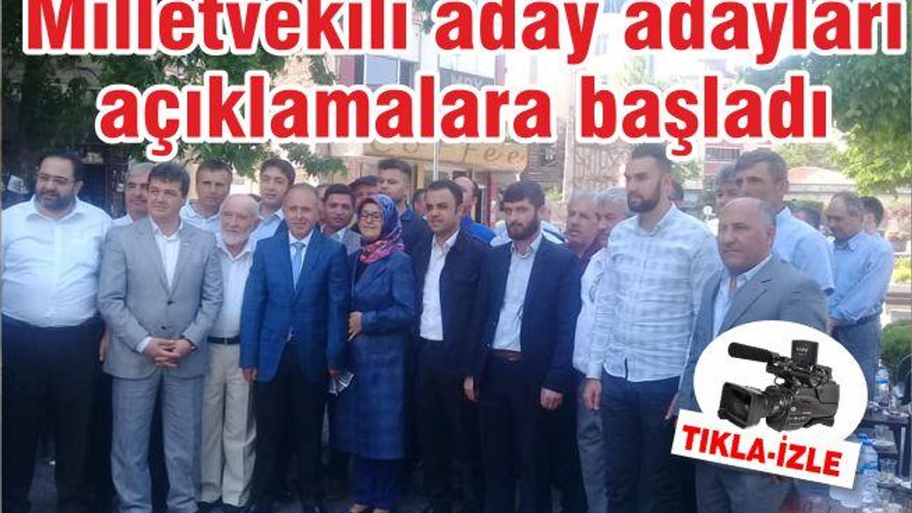 Aday adayları açıklamalara başladı