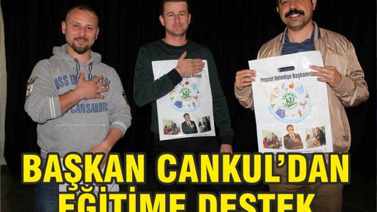 BAŞKAN CANKUL'DAN EĞİTİME DESTEK