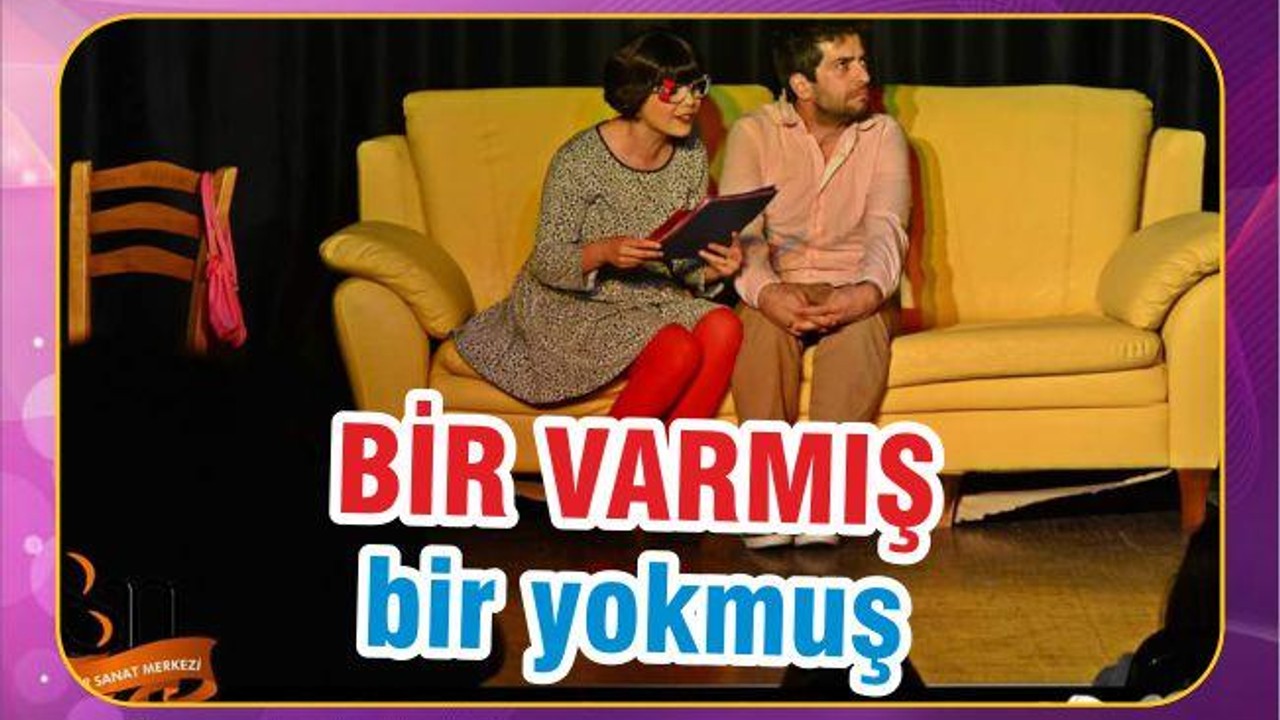 BİR VARMIŞ BİR YOKMUŞ