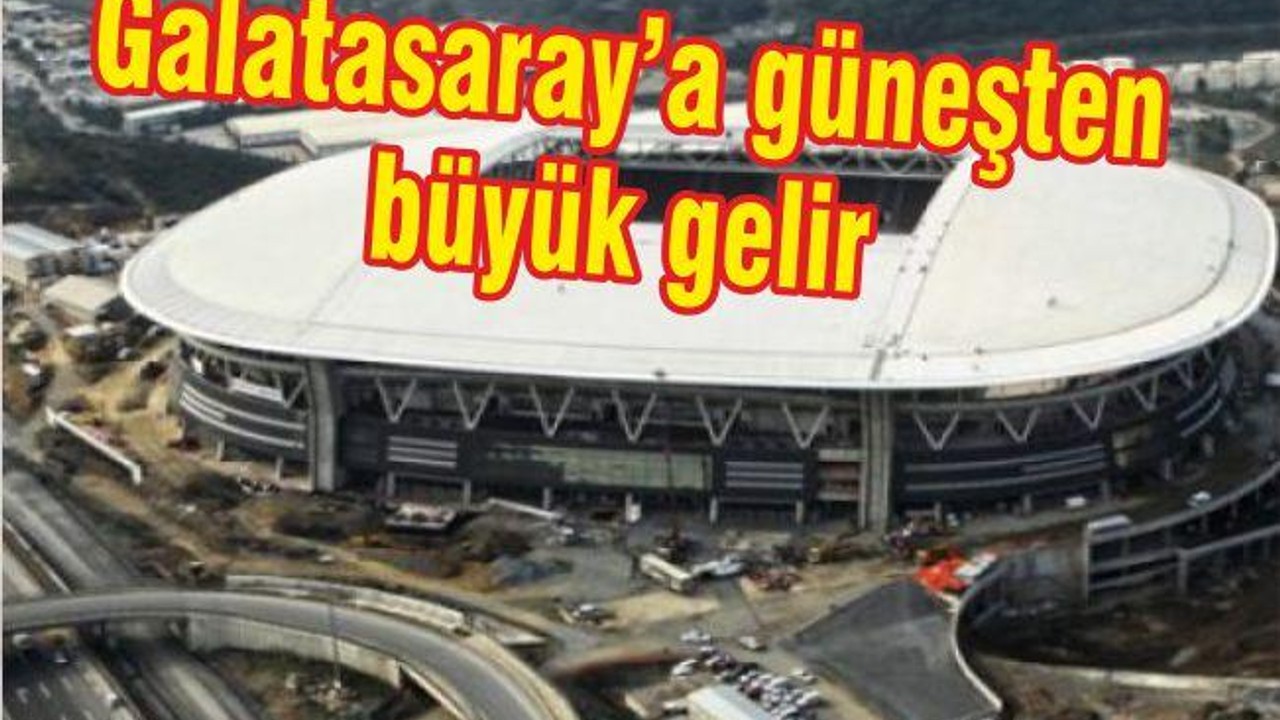 Galatasaray'a güneş enerjisinden büyük gelir