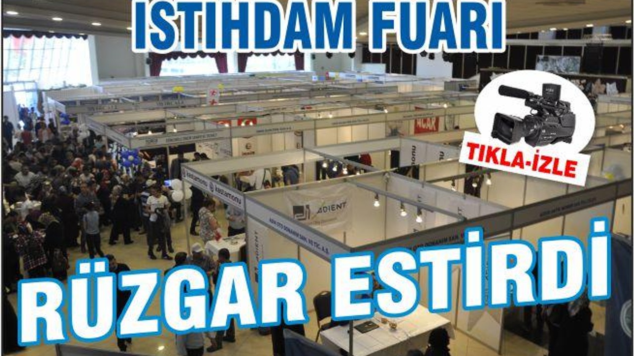 İSTİHDAM FUARI RÜZGAR ESTİRDİ