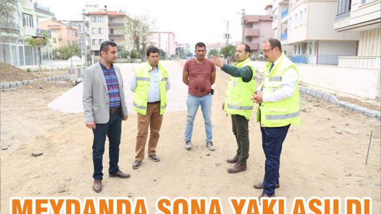 MEYDANDA SONA YAKLAŞILDI