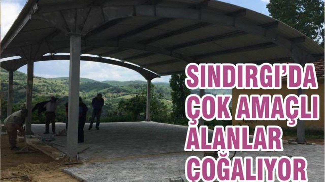 SINDIRGI’DA ÇOK AMAÇLI ALANLAR ÇOĞALIYOR