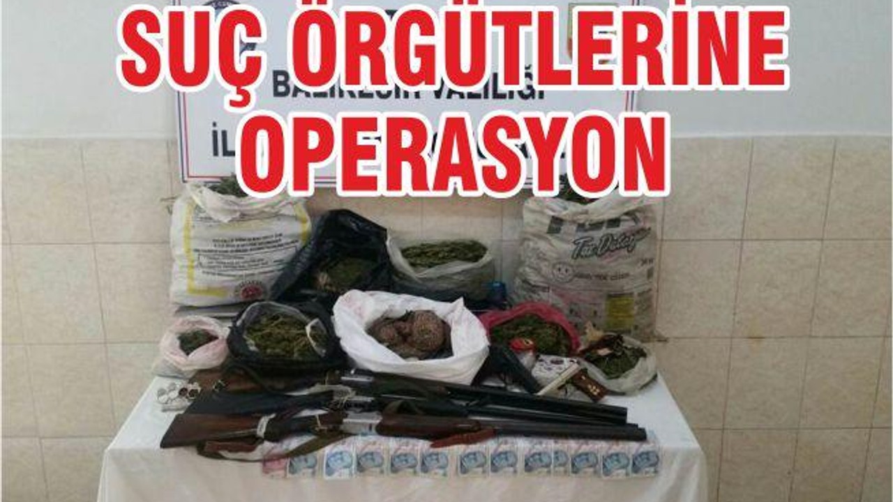 SUÇ ÖRGÜTLERİNE OPERASYON