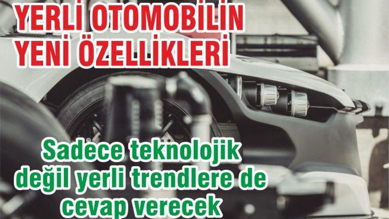 YERLİ OTOMOBİLİN YENİ ÖZELLİĞİ