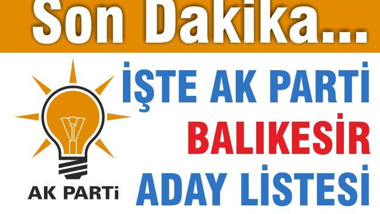 İŞTE AK PARTİ BALIKESİR ADAYLARI