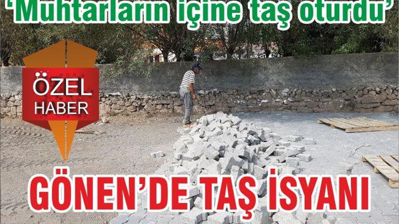 GÖNEN’DE TAŞ İSYANI