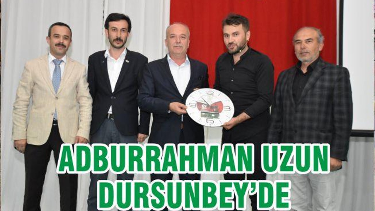 Abdurrahman Uzun Dursunbey’de