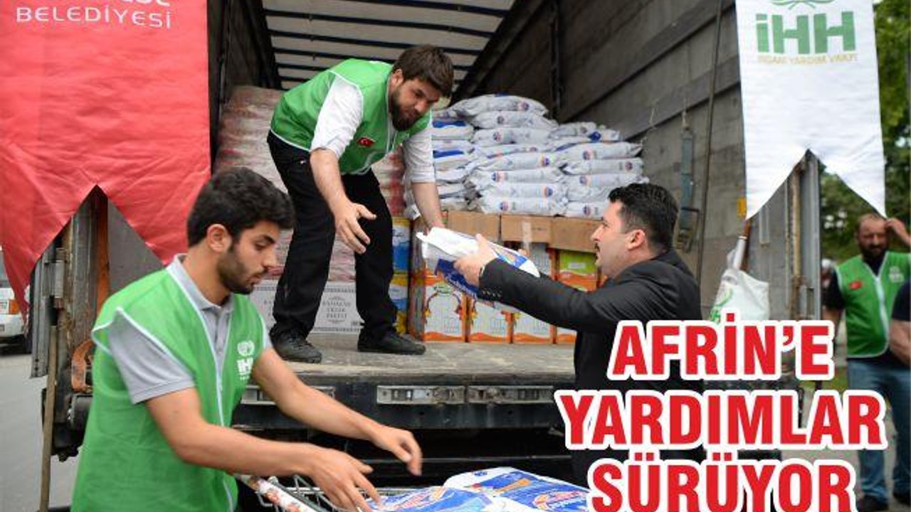 AFRİN’E YARDIMLAR SÜRÜYOR