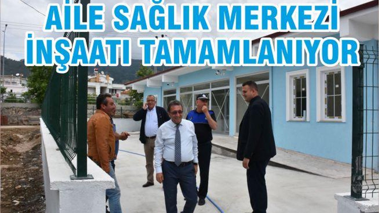 AİLE SAĞLIK MERKEZİ İNŞAATI TAMAMLANIYOR