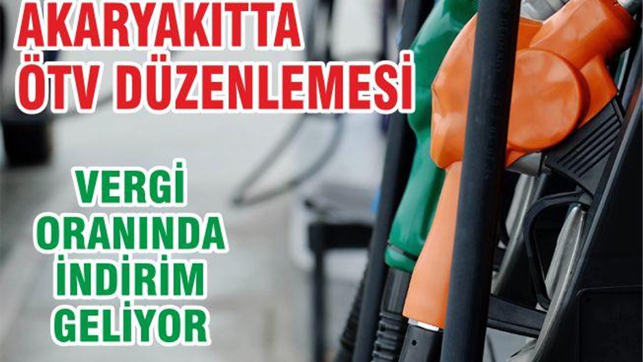 Akaryakıta ÖTV düzenlemesi