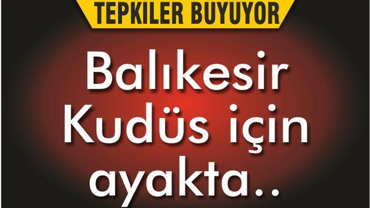 BALIKESİR KUDÜS İÇİN AYAKTA