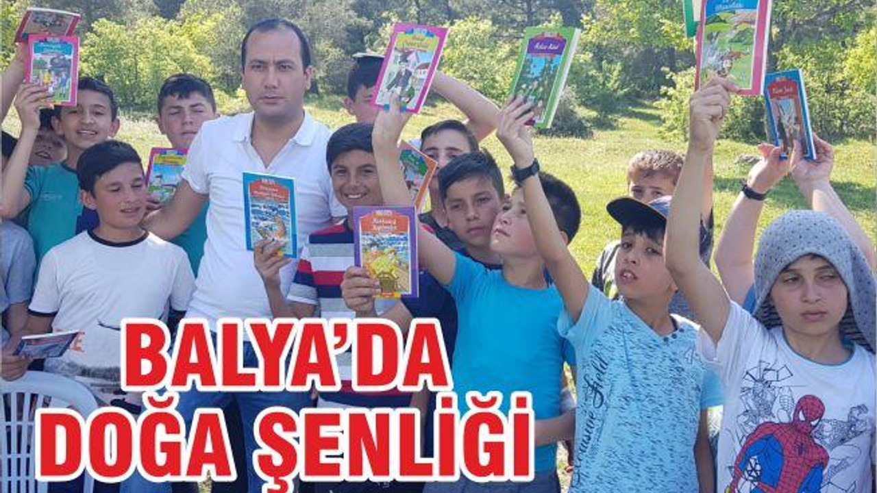 BALYA'DA DOĞA ŞENLİĞİ