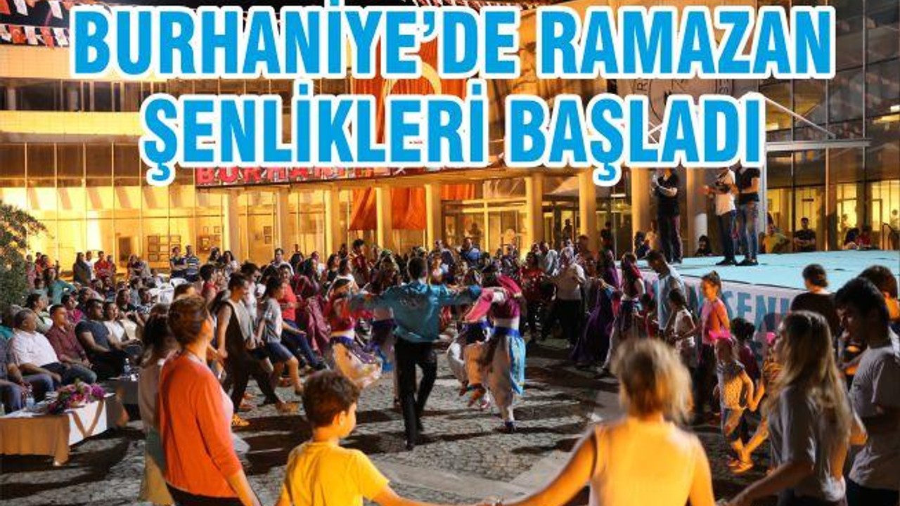 BURHANİYE’DE RAMAZAN ŞENLİKLERİ BAŞLADI