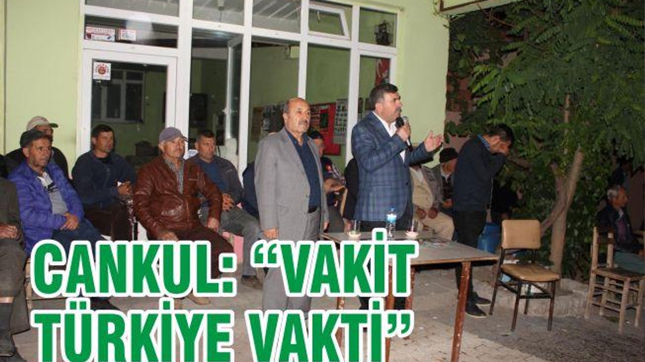 CANKUL, “VAKİT TÜRKİYE VAKTİ”
