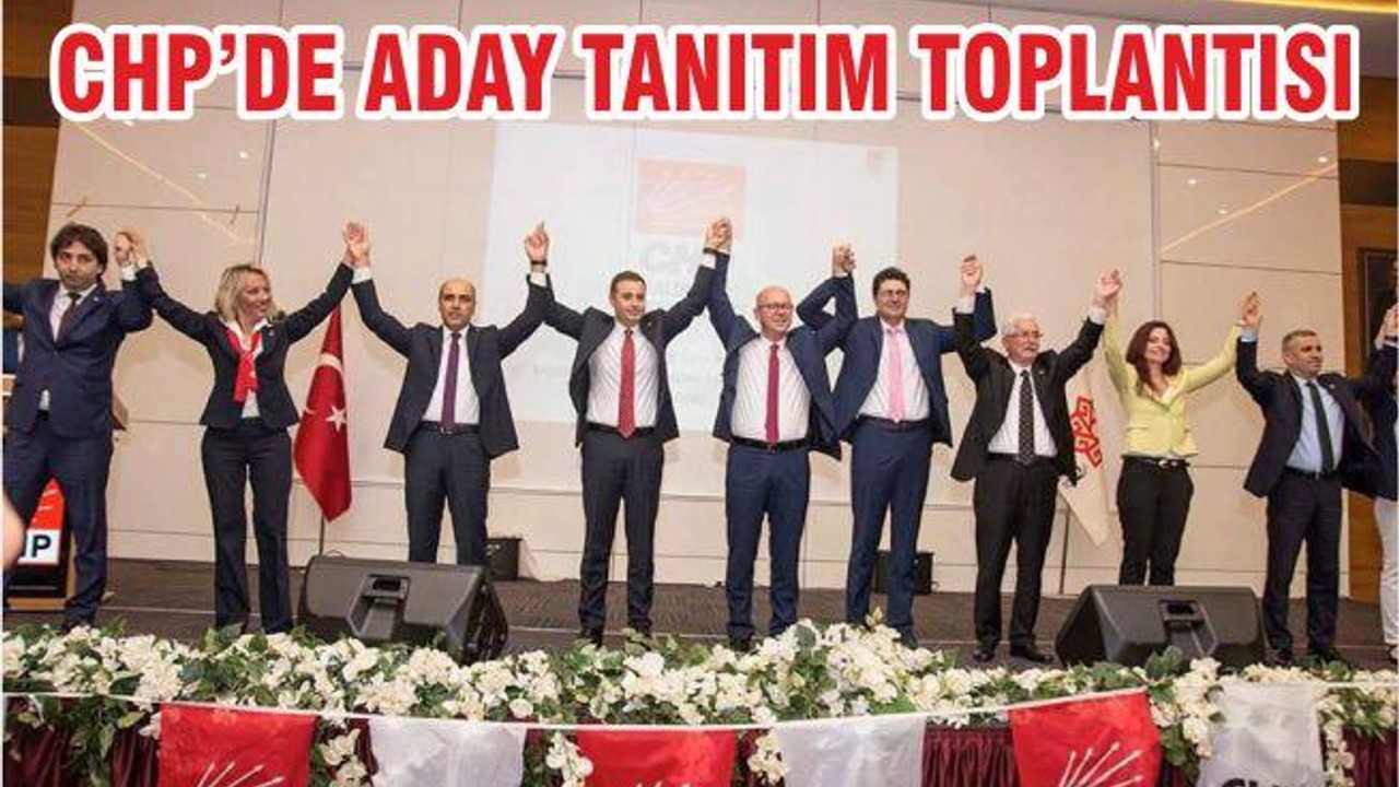 CHP’DE ADAY TANITIMI COŞKUSU