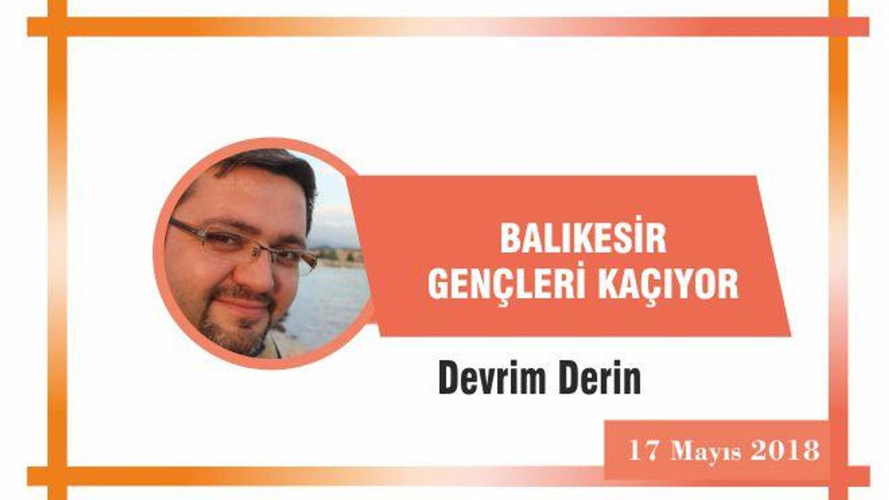 Balıkesir gençleri kaçıyor…