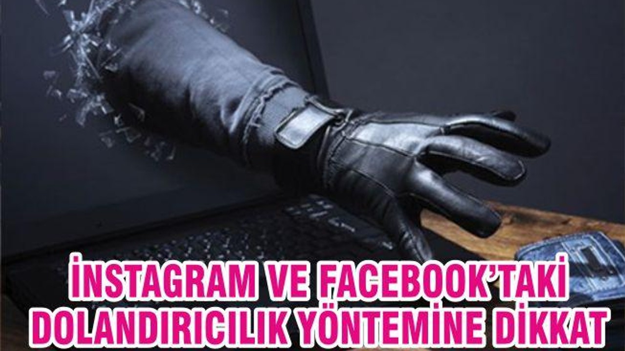 Instagram ve Facebook'daki Bu Dolandırıcılık Yöntemine Dikkat!