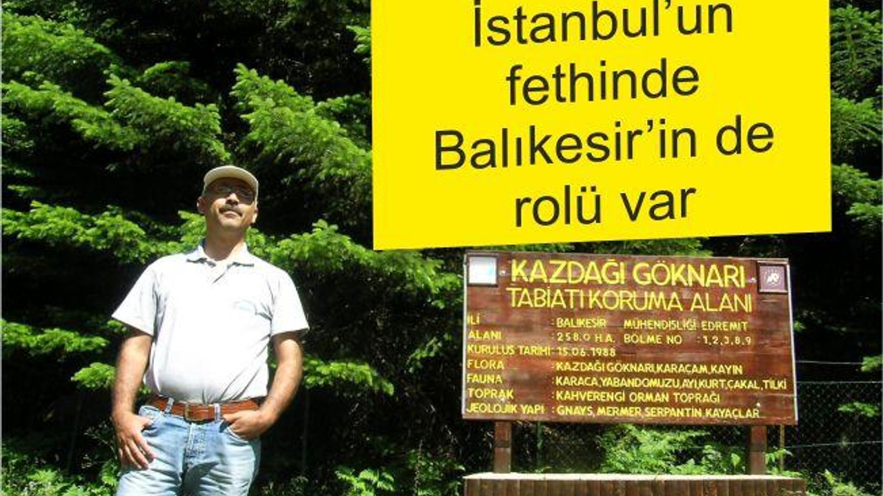 İstanbul’un Fethinde Balıkesir’in de Rolü Var!