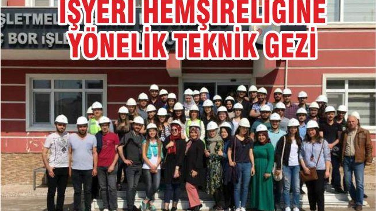 İŞYERİ HEMŞİRELİĞİNE YÖNELİK TEKNİK GEZİ