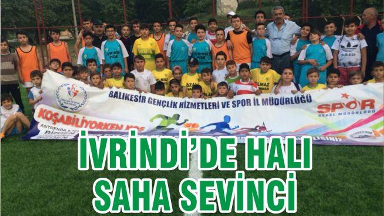 İVRİNDİ’DE HALI SAHA SEVİNCİ