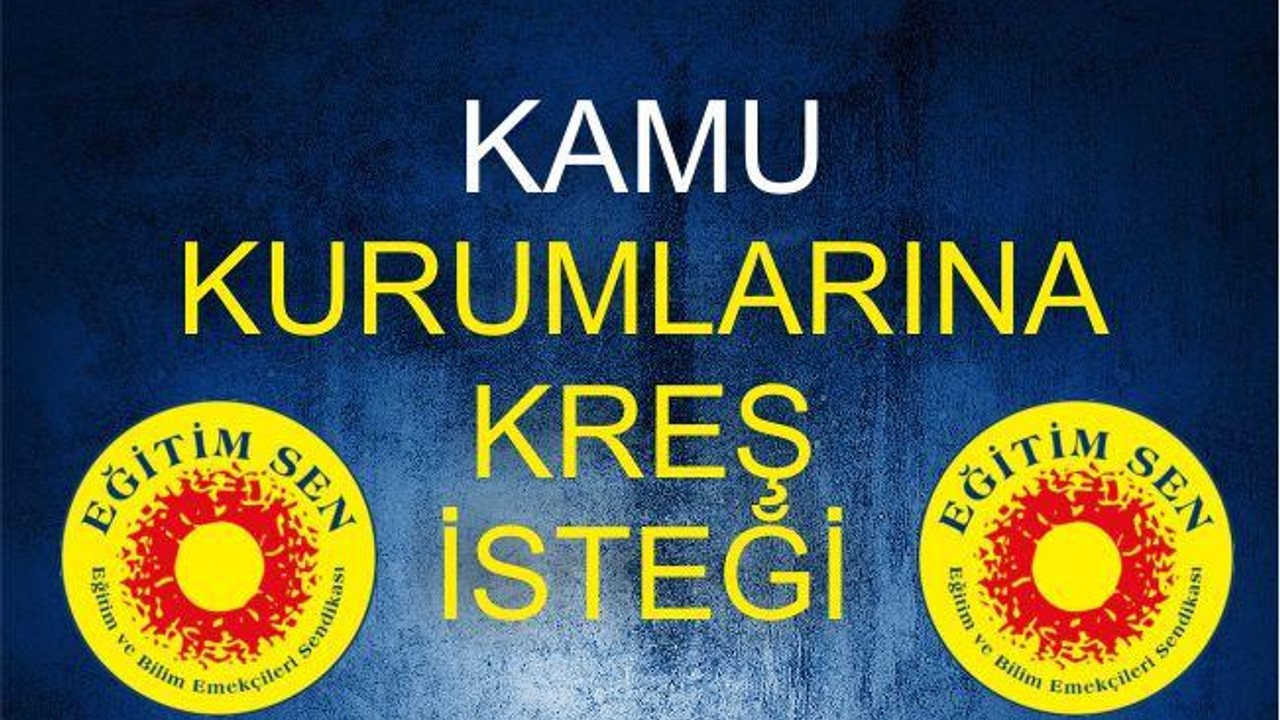 ‘KAMU KURUMLARINA KREŞ İSTEĞİ’