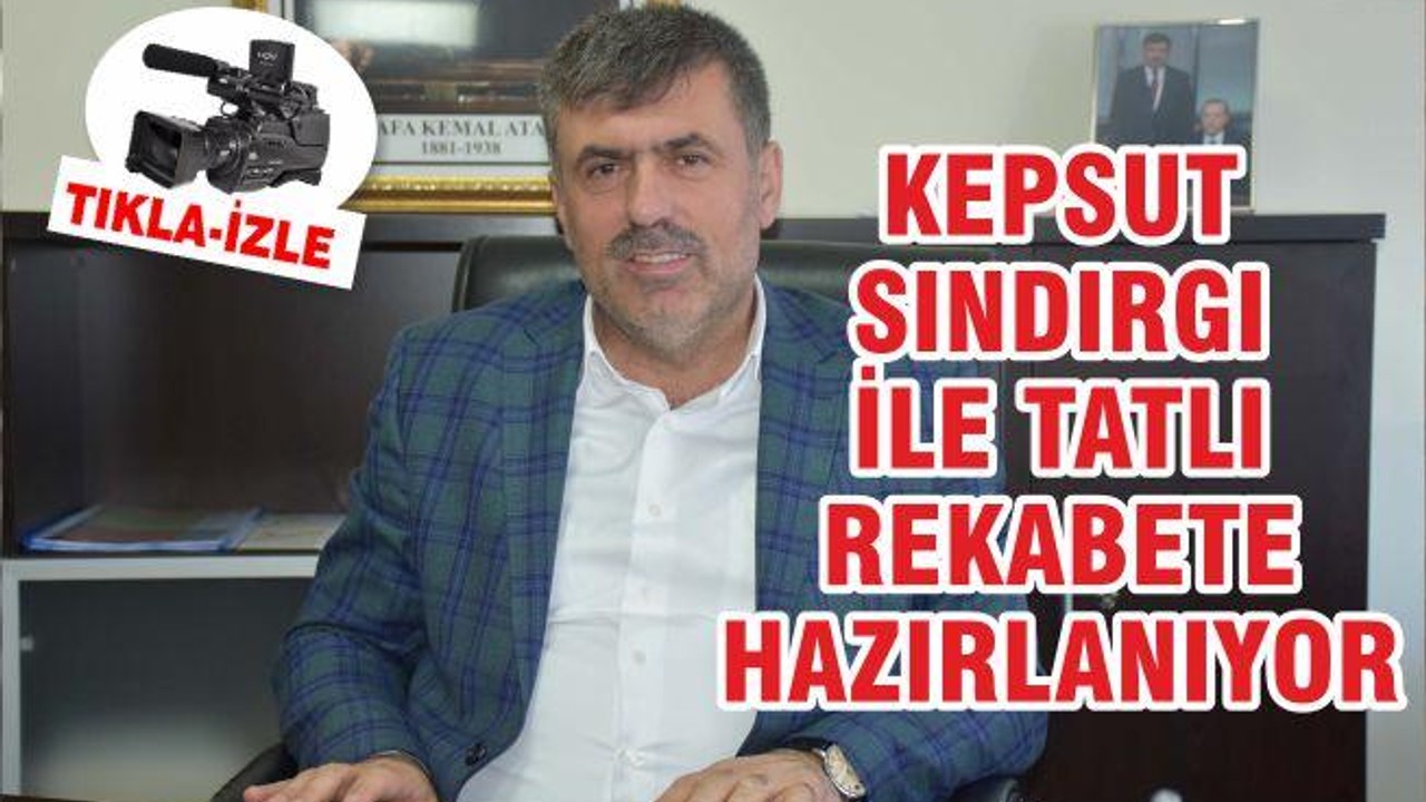 Kepsut, Sındırgı ile tatlı rekabete hazırlanıyor