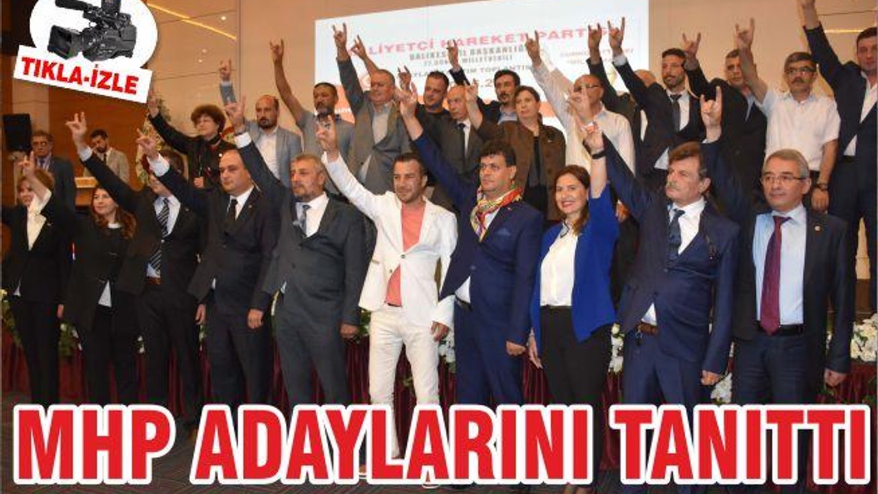 MHP Balıkesir milletvekili adaylarını tanıttı