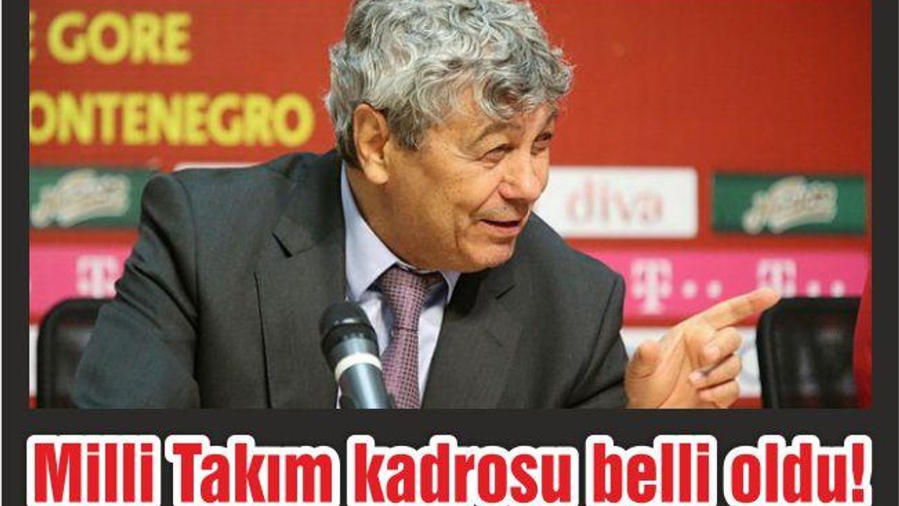 Milli Takım kadrosu belli oldu!