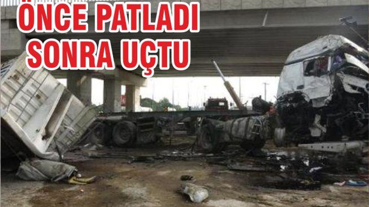 ÖNCE PATLADI SONRA UÇTU