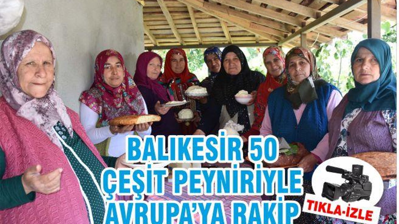 Balıkesir 50 çeşit peyniriyle Avrupa’ya rakip