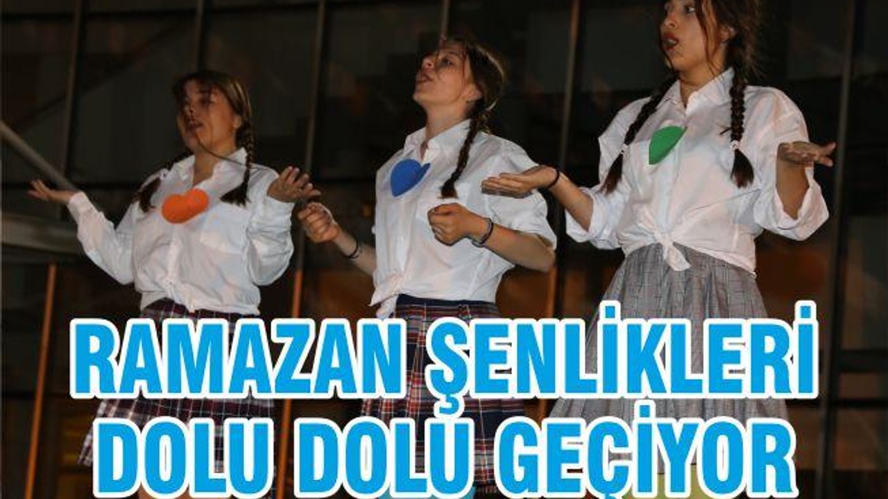 RAMAZAN ŞENLİKLERİ DOLU DOLU GEÇİYOR