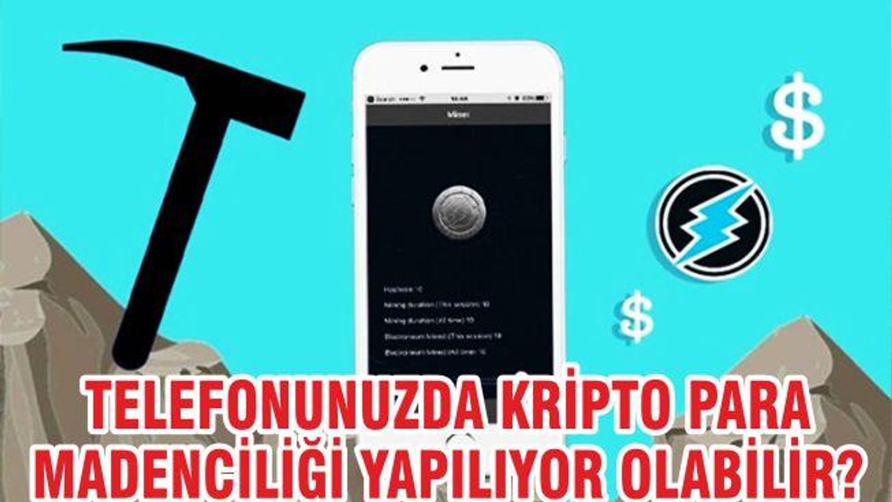 Telefonunuzda Kripto Para Madenciliği Yapılıyor Olabilir!