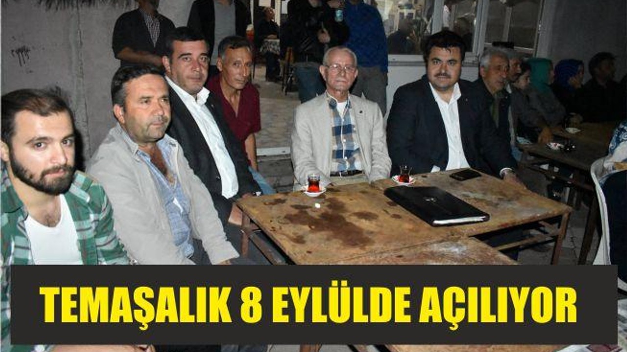 TEMAŞALIK 8 EYLÜL’DE AÇILIYOR