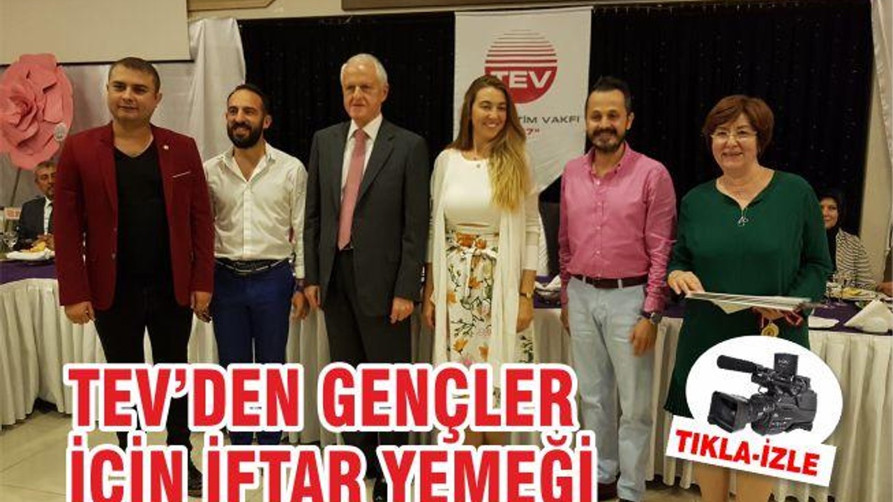 TEV'DEN GENÇLER İÇİN İFTAR YEMEĞİ