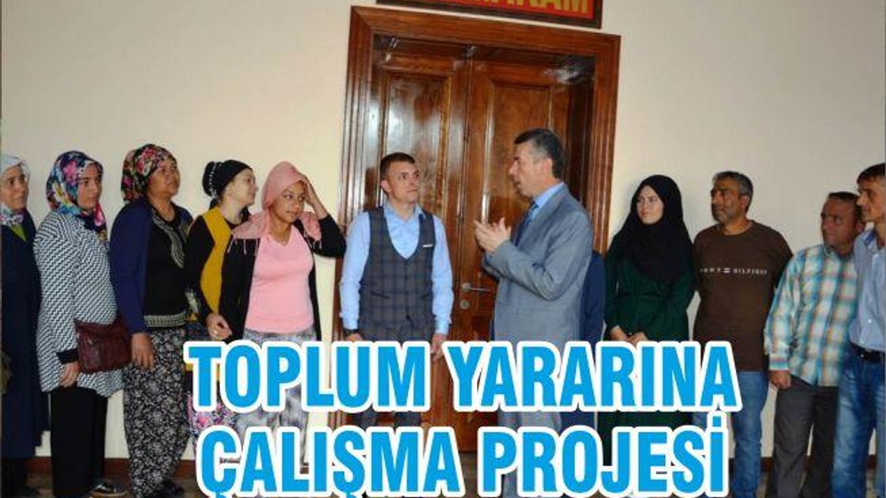 "TOPLUM YARARINA ÇALIŞMA PROJESİ"