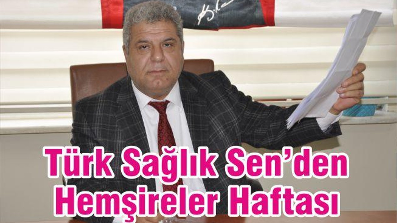 TÜRK SAĞLIK SEN ‘HEMŞİRELER HAFTASI’