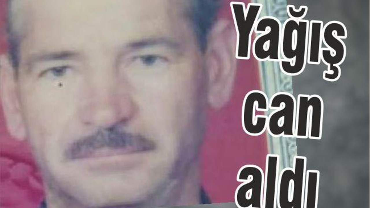YAĞIŞ CAN ALDI