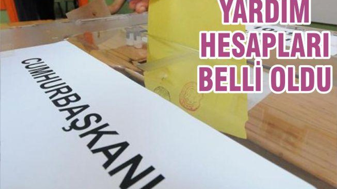 YARDIM HESAPLARI BELLİ OLDU