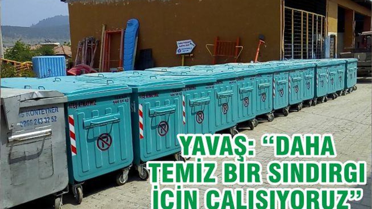 YAVAŞ: “DAHA TEMİZ BİR SINDIRGI İÇİN ÇALIŞIYORUZ”