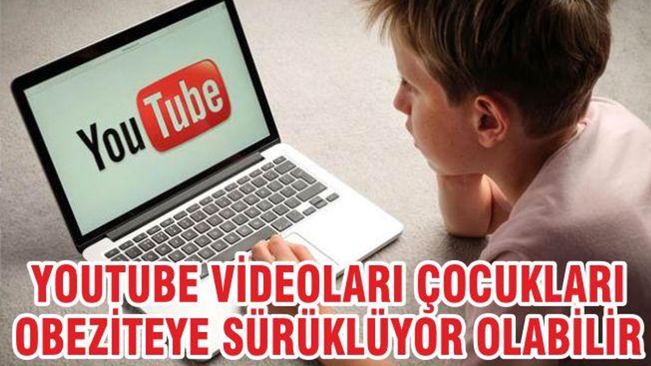 YouTube Videoları Çocukları Obeziteye Sürüklüyor Olabilir
