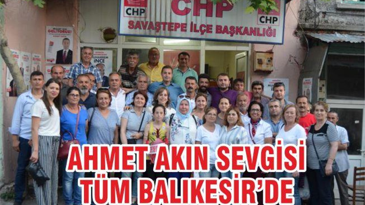 AHMET AKIN SEVGİSİ TÜM BALIKESİR’DE