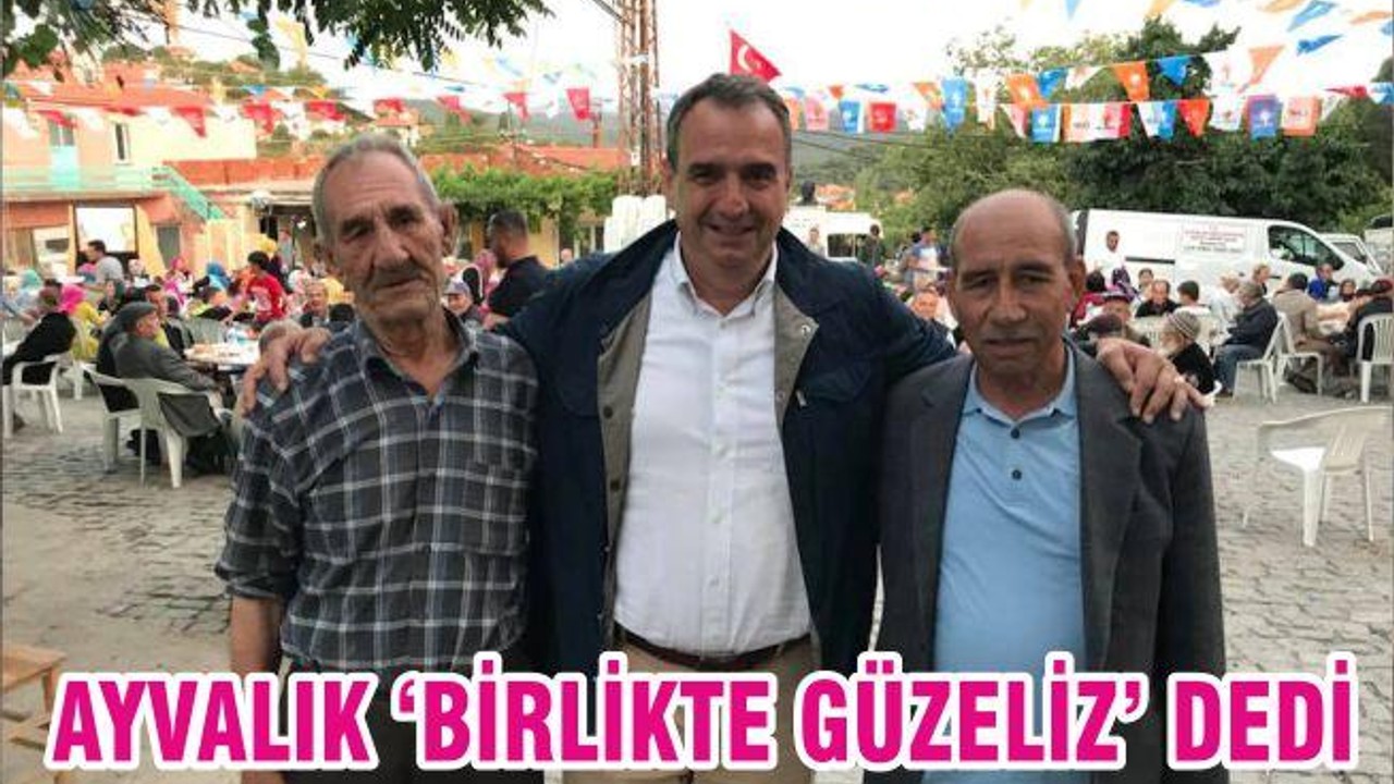 AYVALIK “BİRLİKTE GÜZELİZ”DEDİ