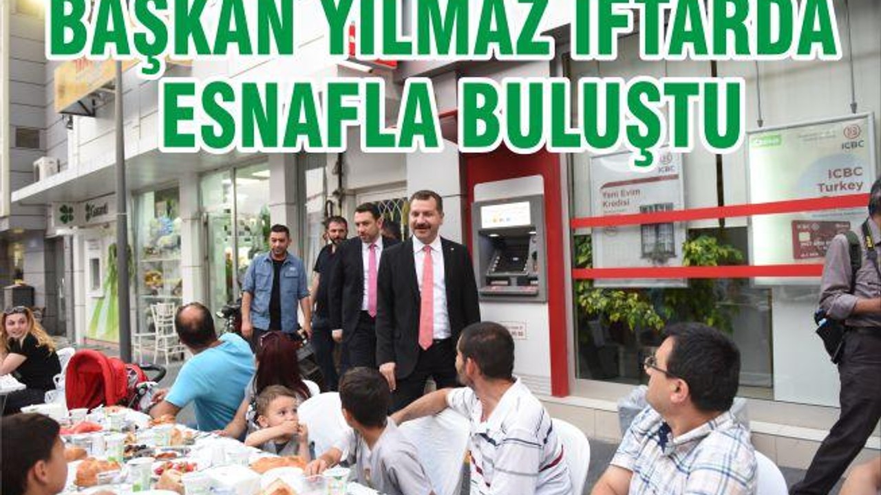 Başkan Yılmaz iftarda esnafla buluştu
