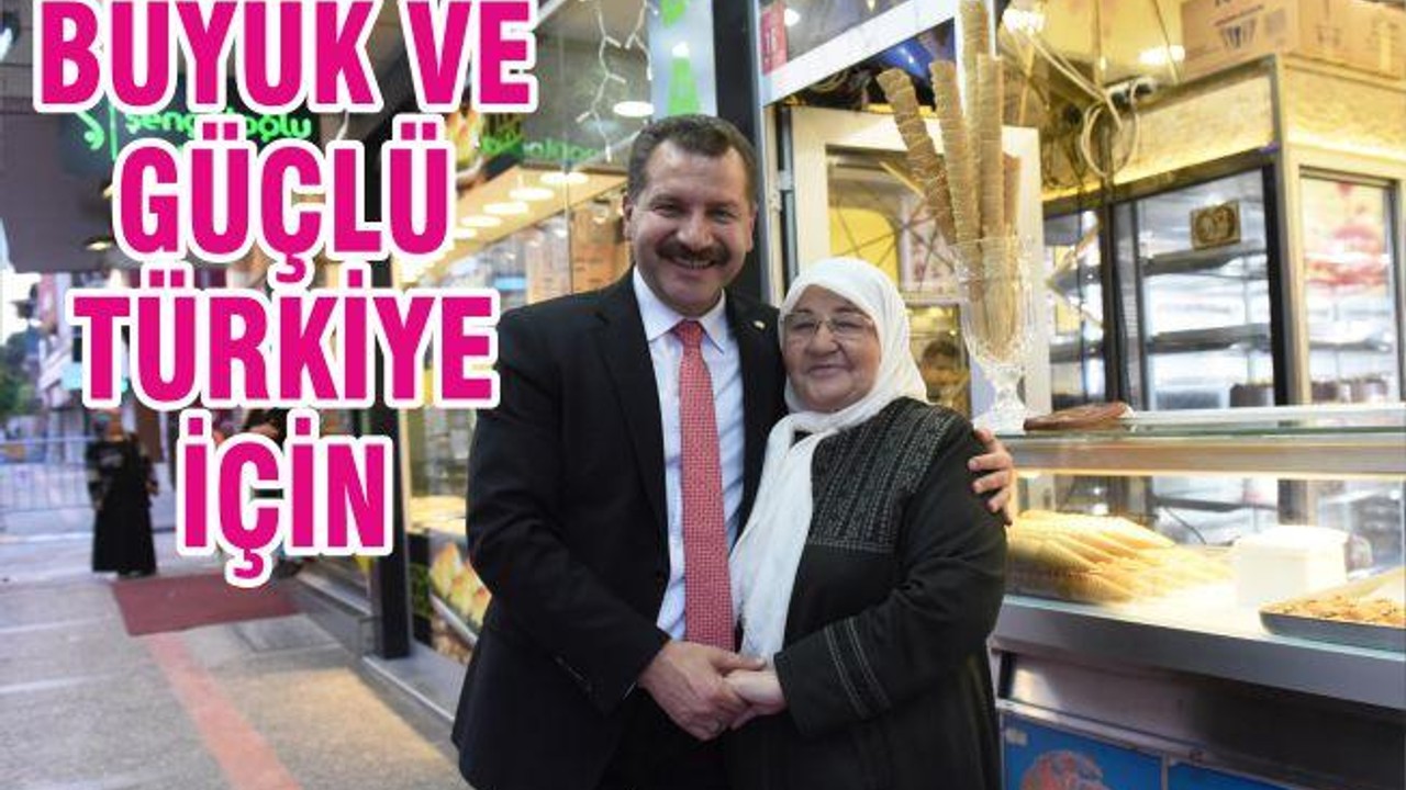 Büyük ve Güçlü Türkiye için