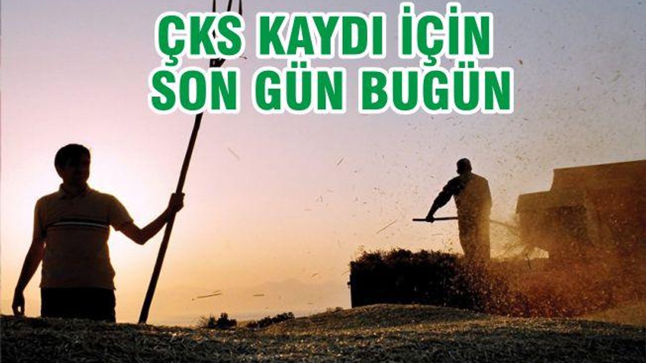 ÇKS KAYDI İÇİN SON GÜN BUGÜN